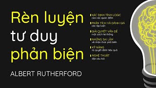 Sách Nói Rèn Luyện Tư Duy Phản Biện  Chương 1  Albert Rutherford [upl. by Nelle80]