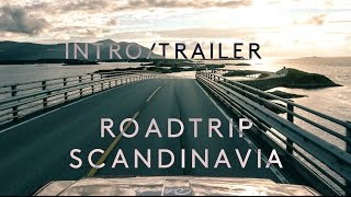 Roadtrip Scandinavia Intro amp Trailer 2016 4K [upl. by Krueger]