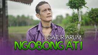 Catur Arum  NGOBONG ATI Official Music Video [upl. by Nosilla]