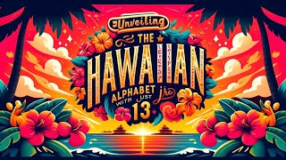 Hawaiian Alphabet Unveiling the Language with Just 13 Letters [upl. by Vadim701]