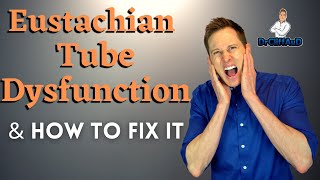 Eustachian Tube Dysfunction amp How to Fix it  Ear Problems [upl. by Melli]