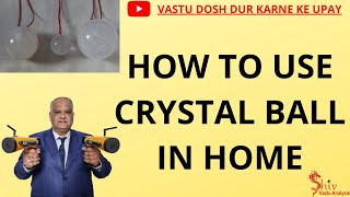 where to hang crystal ball in home  crystal ball  how to use crystal ball in home  vastu [upl. by Dijam479]