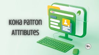 Koha Patron Attributes [upl. by Rodrique]