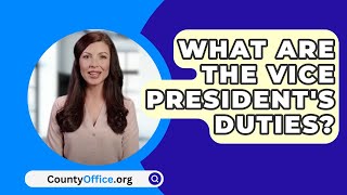 What Are the Vice Presidents Duties  CountyOfficeorg [upl. by Erehs893]