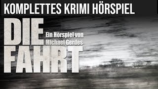 Die Fahrt  Krimi Drama  Komplettes Hörspiel [upl. by Bueschel]