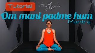 Om mani padme hum tutorial yoga mantra della compassione [upl. by Otiragram]