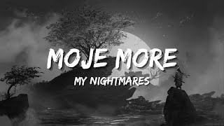 MOJE MORE My nightmares LYRICS TEYA DORA [upl. by Yerhpmuh]