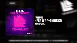 Firebeatz  Here We Fcking Go OUT NOW [upl. by Nyrol921]