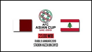 Jadwal Pertandingan Piala Asia 2019 Qatar Vs Lebanon Rabu Pukul 2300 WIB [upl. by Mellman819]