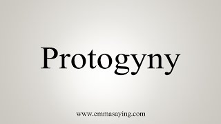 How To Say Protogyny [upl. by Pantin]