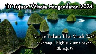 10 WISATA POPULER PANGANDARAN 2024  Harga Tiket Masuk Pangandaran Terbaru 2024 [upl. by Ynnol848]