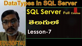 Data Types in SQL ServerMS SQL Server complete course in TeluguLesson7 [upl. by Nalyr779]