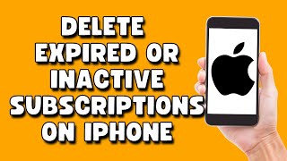 How To Delete Expired Or Inactive Subscriptions On iPhone [upl. by Beckie]