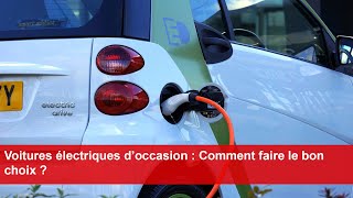 Voitures électriques d’occasion  Comment faire le bon choix [upl. by Lunt]