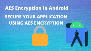 AES Encryption in Android  Learn To Create a AES Encryption app [upl. by Pryce]