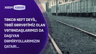 Təkcə neft deyil təbii sərvətimiz olan vətəndaşlarımızı da daşıyan dəmiryollarımızın qatarı [upl. by Delainey914]