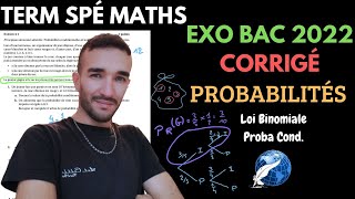 TERM SPÉ MATHS EXO BAC 2022 CORRIGÉ PROBABILITÉS LOI BINOMIALE PROBA CONDITIONNELLES ETC [upl. by Burt]