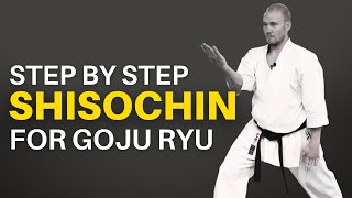 Learn Shisochin Kata for Goju Ryu [upl. by Tades]