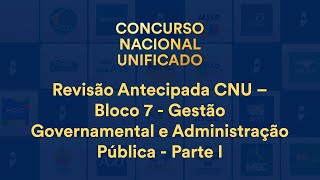 Revisão Antecipada CNU – Bloco 7  Gestão Governamental e Administração Pública  Parte I [upl. by Greenberg891]