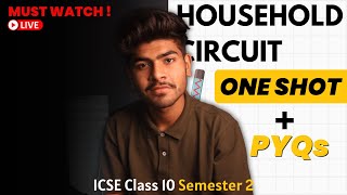 Household Circuit  One Shot  PYQs  Notes  Semester 2  ICSE Class 10  Pranay Mishra [upl. by Nho]