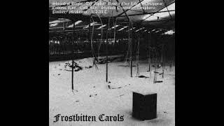 Frostbitten Carols full split [upl. by Selyn]