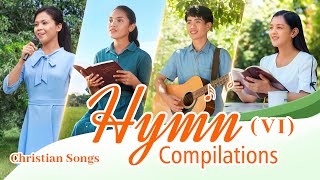 English Christian Songs  Hymn Compilations VI [upl. by Nonie]