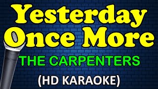 YESTERDAY ONCE MORE  The Carpenters HD Karaoke [upl. by Ylrebmek132]