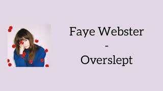 Faye Webster  Overslept Lyrics [upl. by Enelram993]