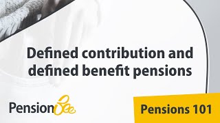 Defined contribution and defined benefit pensions  Pensions 101 [upl. by Ainivad948]