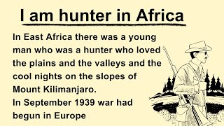 Learn English Through Stories  Improve Your English  Interesting Story  I am hunter in Africa [upl. by Ormand]