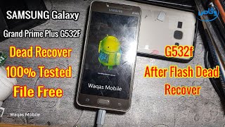 Samsung Galaxy Grand Prime Plus SMG532f Dead Boot Recovery Scatter File Free by waqas mobile [upl. by Anotyad]