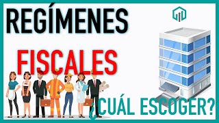 REGÍMENES FISCALES MÉXICO  ¿Qué régimen escoger  Impuestos básicos [upl. by Srevart]