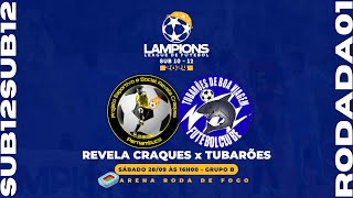 LAMPIONS LEAGUE SUB 12  REVELA CRAQUES X TUBARÕES [upl. by Steward151]