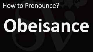 How to Pronounce Obeisance CORRECTLY [upl. by Airret]