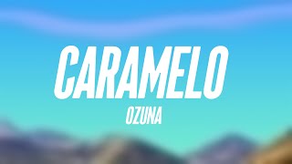 Caramelo  Ozuna Lyrics Video 🎂 [upl. by Branca]