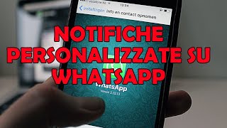 Come impostare le NOTIFICHE PERSONALIZZATE su WHATSAPP [upl. by Philina]