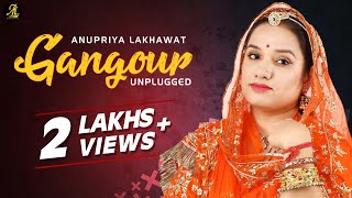 Gangour गणगौर  Rajasthani Folksong  Anupriya Lakhawat  Unplugged Version 2017 [upl. by Ayeka274]