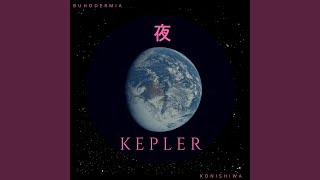 Kepler Konnishiwa [upl. by Milah]