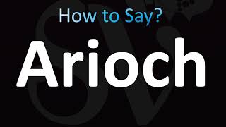 How to Pronounce Arioch BIBLE [upl. by Pilihp428]