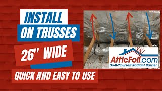 How To Install Radiant Barrier In Truss Built Attics  Using 26quot Wide AtticFoil [upl. by Leseil]