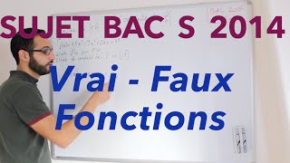 Sujet BAC S 2014  VraiFaux  Fonctions [upl. by Bhatt]