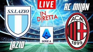 LAZIO VS AC MILAN LIVE  ITALIAN SERIE A FOOTBALL MATCH IN DIRETTA  TELECRONACA [upl. by Bourne]