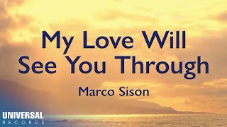 Marco Sison  My Love Will See You Through Official Lyric Video [upl. by Eseerehs]