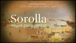 Exposición temporal quotSorolla viajar para pintar Otra visión de Españaquot [upl. by Abisha203]