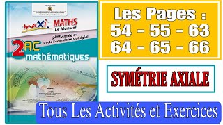 Maxi Maths 2AC la page 55 63 64 65 66 Symétrie Axiale 2eme année collège biof 2APIC Exercices [upl. by Adnilec982]