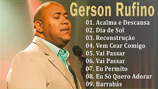 GERSON RUFINO As 10 Mais Ouvidas De 2023 Vai Passar Reconstrução youtube musicagospel [upl. by Notgnillew]