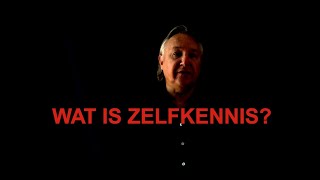 Wat is Zelfkennis [upl. by Arytas]