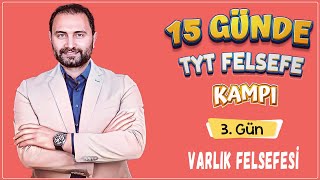 Varlık Felsefesi  15 Günde TYT Felsefe Kampı 3Gün  TYT 2025 [upl. by Knepper]