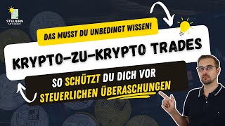 KRYPTOZUKRYPTOTRADES und Steuern Wie werden diese Transaktionen besteuert [upl. by Hakceber823]