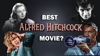 The ULTIMATE Top Ten Alfred Hitchcock Movie List [upl. by Notgnilra]